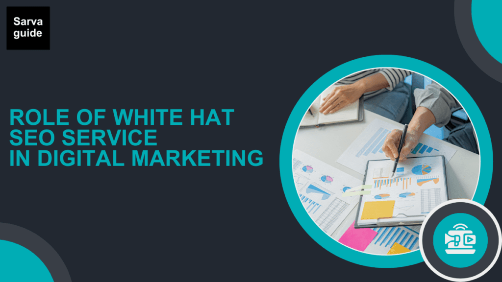 Role of white hat SEO service in Digital Marketing